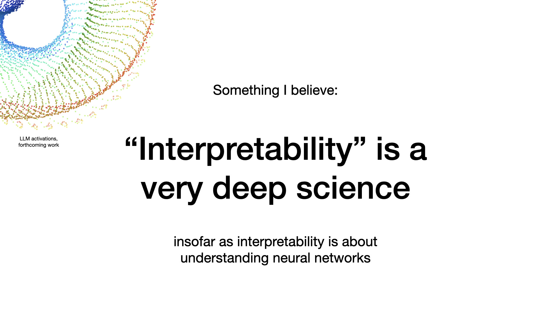 Slide: 'Interpretability' is a very deep science